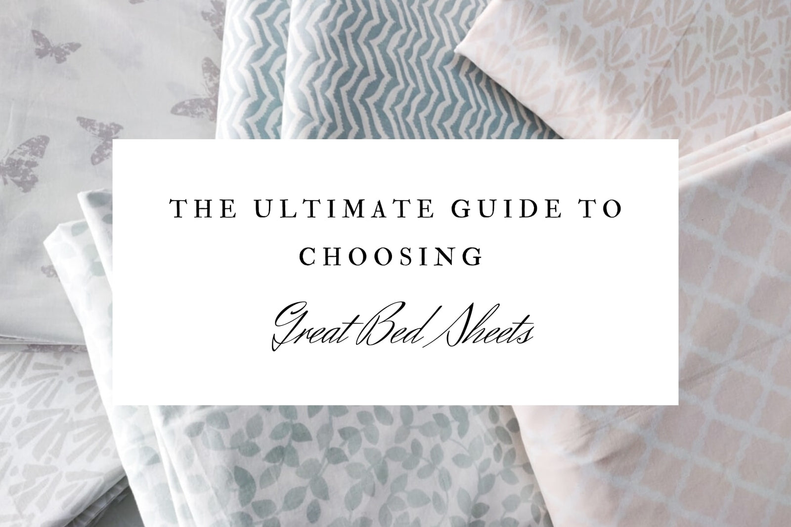 Ultimate Bed Sheet Guide (2024) What Are the Best Types, Materials, and  Weaves?